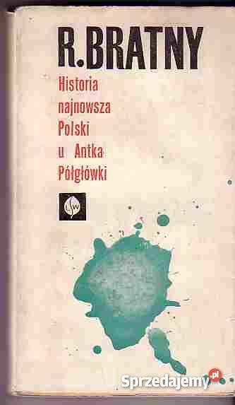 587 HISTORIA NAJNOWSZA POLSKI U ANTKA PÓŁGŁÓWKI Czyrna
