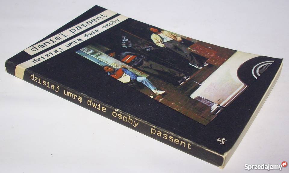 DZISIAJ UMRĄ DWIE OSOBY Passent fa Proza i poezja