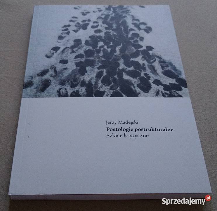 Poetologie postrukturalne szkice krytyczne Jerzy Książki naukowe i popularnonaukowe Gdańsk