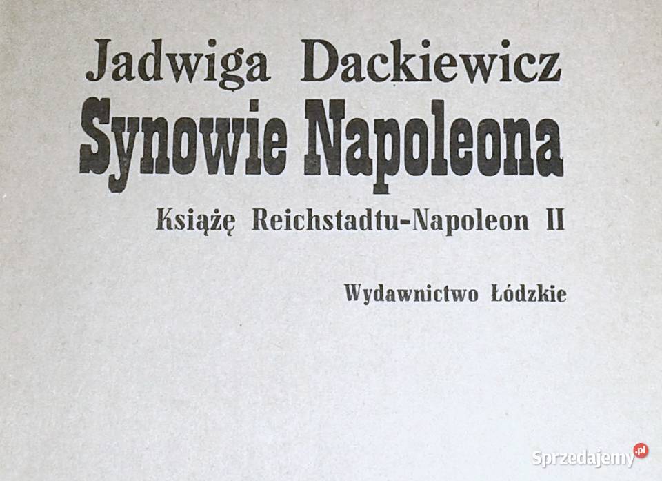 Synowie Napoleona Część 1 Jadwiga Dackiewicz lubelskie Chełm