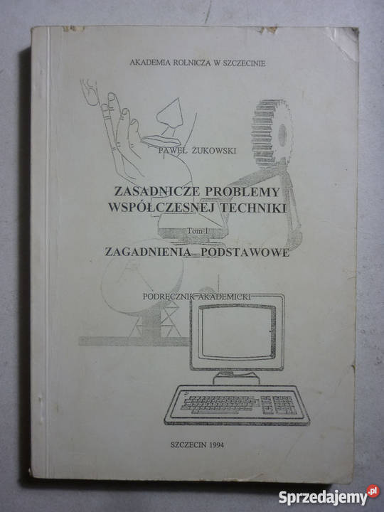 ZASADNICZE PROBLEMY WSPÓŁCZESNEJ TECHNIKI TOM 1 sprzedam