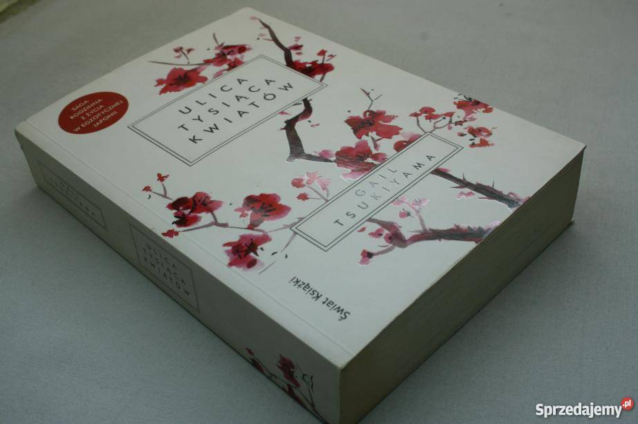 Ulica tysiąca kwiatów Gail Tsukiyama FA Książki i Podręczniki Goleniów