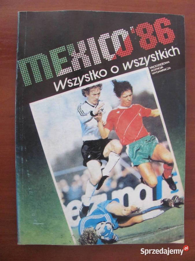 Mexico 86 Wszystko o wszystkich Pruszcz Gdański