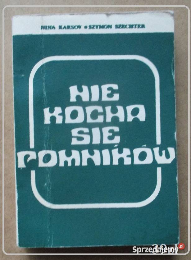 Nie kocha się pomników Nina Karsov Szymon Łódź sprzedam