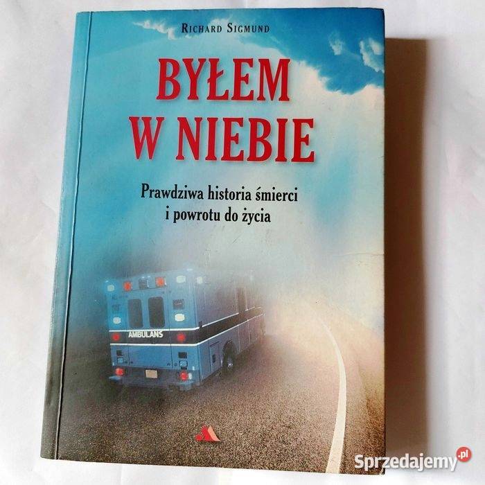 Byłem w Niebie Prawdziwa historia śmierci Osięciny