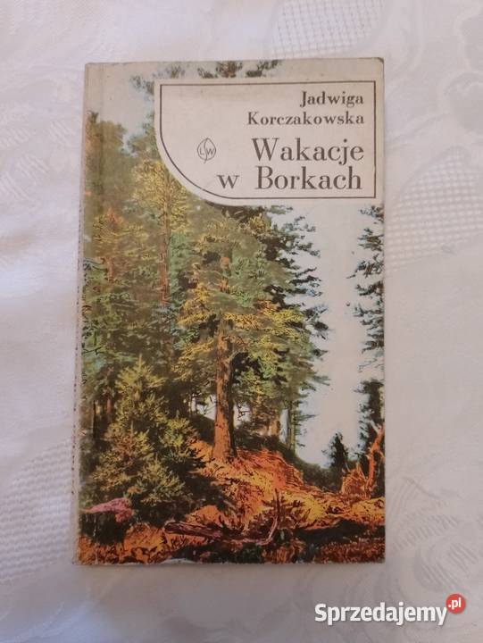 Książka WAKACJE W BORKACH Jadwiga Korczakowska wielkopolskie Oborniki