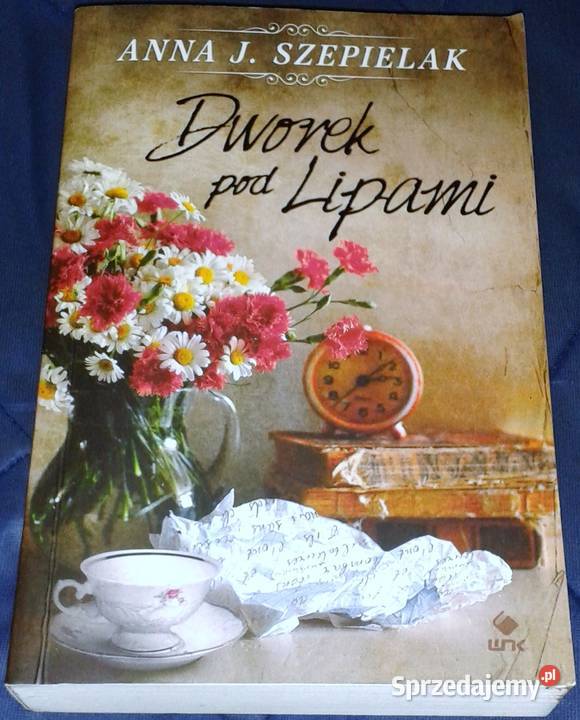 Dworek pod Lipami Anna J Szepielak miękka