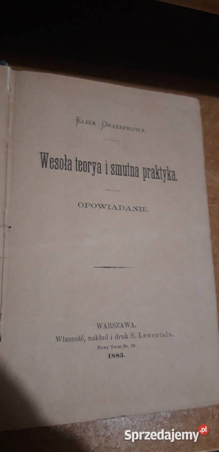 Wesoła teorya i smutna praktyka Orzeszkowa Iwno