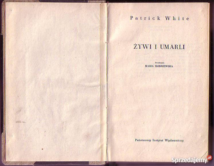 6176 ŻYWI I UMARLI PATRICK WHITE literatura piękna - proza zagraniczna małopolskie Czyrna sprzedam