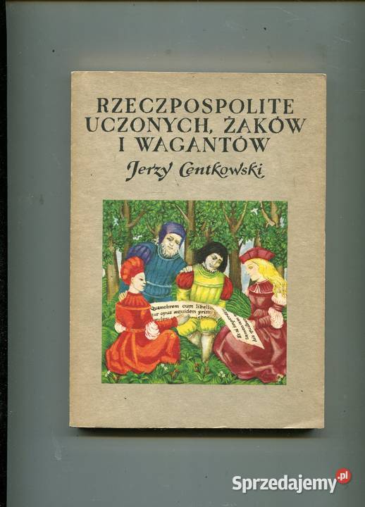 Rzeczpospolite uczonych żaków i wagantów Jerzy Szczecin