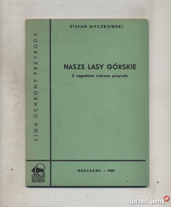 Nasze lasy górskie Z zagadnień ochrony przyrody Szczecin