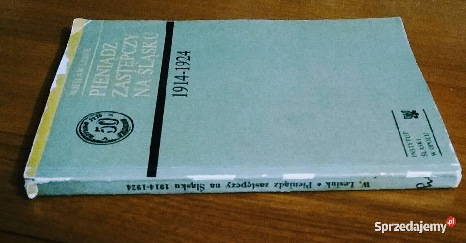 Pieniądz zastępczy na Śląsku 19141924 Wiesław Gdańsk