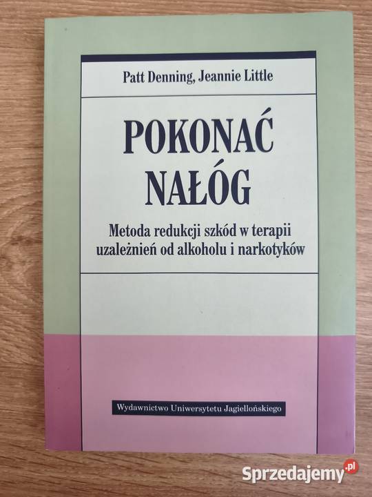 Pokonać nałóg metoda redukcji szkód w terapii miękka Pozostałe Szczyrk