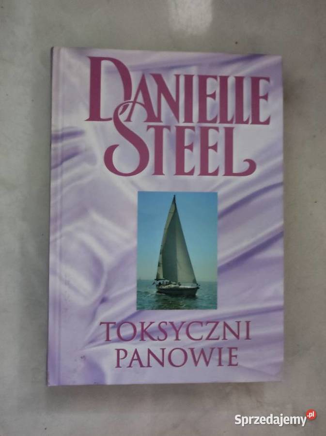 Toxic Bachelors Toksyczni panowie Danielle Steel Kielce
