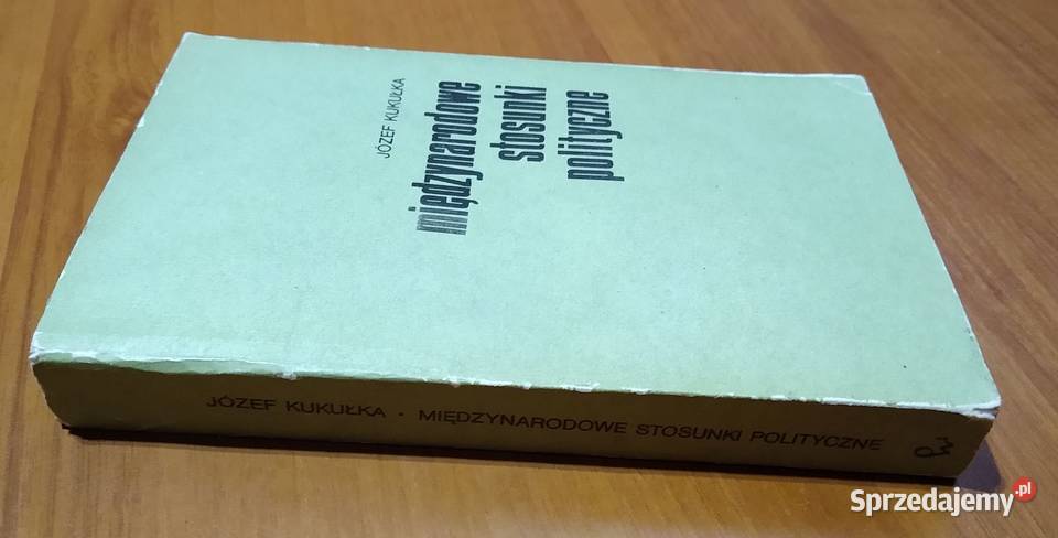 Międzynarodowe stosunki polityczne Józef Kukułka Gdańsk