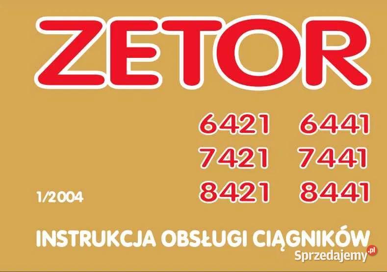 Instrukcja obsł Zetor Proxima 6421 6441 7421 Zduńska Wola sprzedam