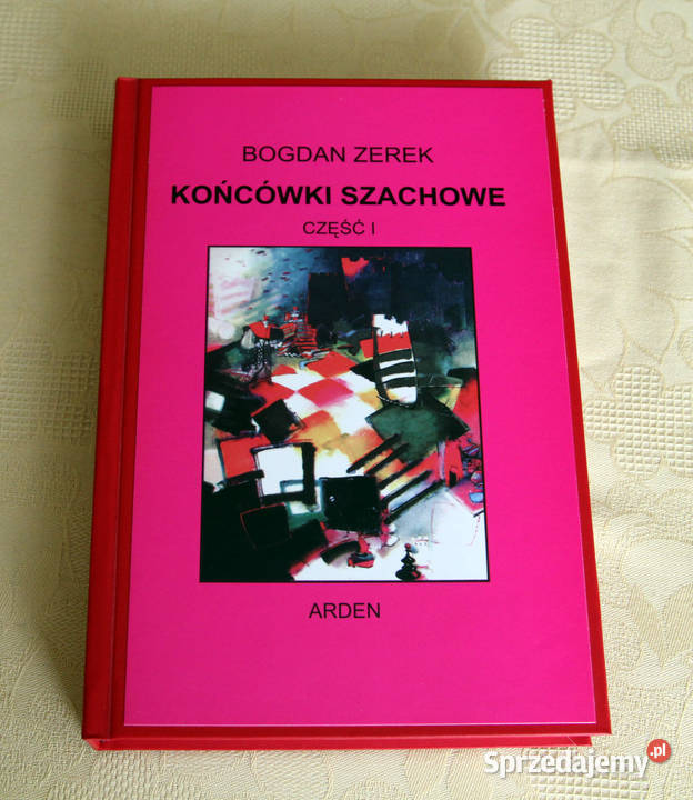 Końcówki szachowe cz I II III Bogdan Zerek Toruń