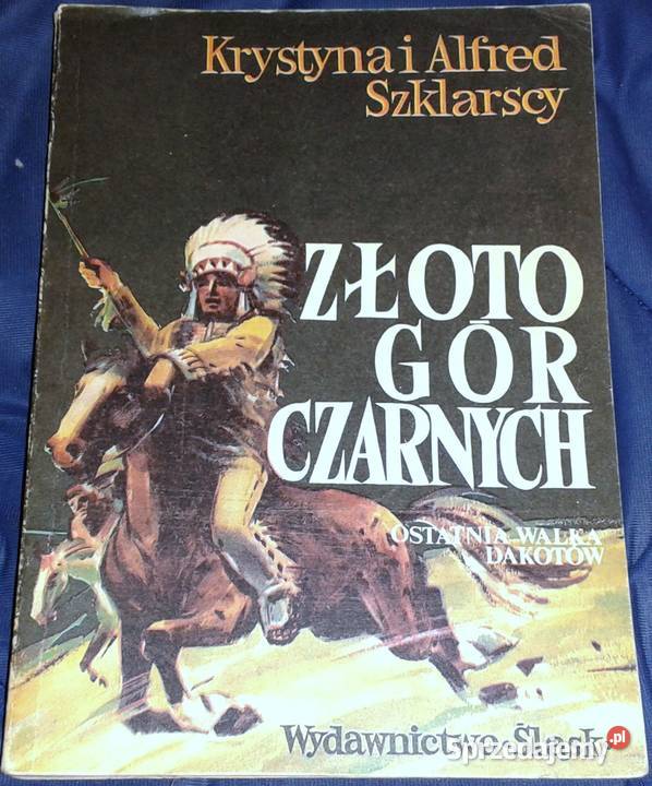 Złoto Gór Czarnych Ostatnia walka Dakotów Tom 3