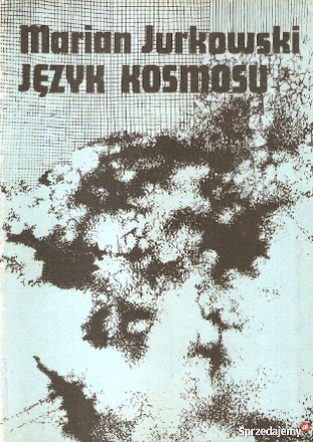JĘZYK KOSMOSU JURKOWSKI MARIAN Piła