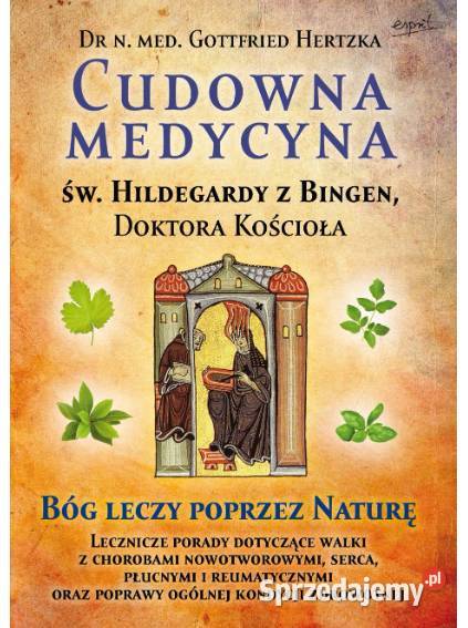 Cudowna medycyna śwHildegardy Gottfried Hertzka dolnośląskie Głogów