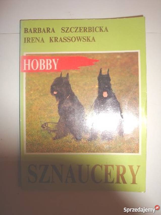 SZNAUCERY SZCZERBICKA KRASSOWSKA zwierzęta domowe i hodowlane Poradniki, albumy i reportaże podlaskie Białystok