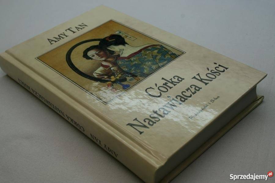 CÓRKA NASTAWIACZA KOŚCI Amy Tan FA literatura piękna - proza zagraniczna Goleniów
