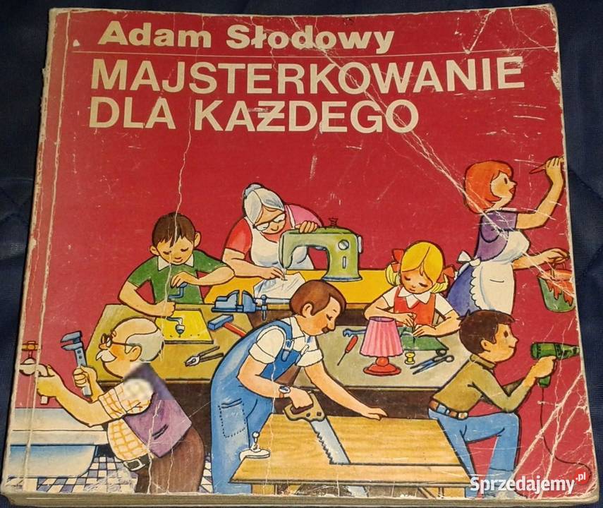 Majsterkowanie każdego Adam Słodowy Chełm
