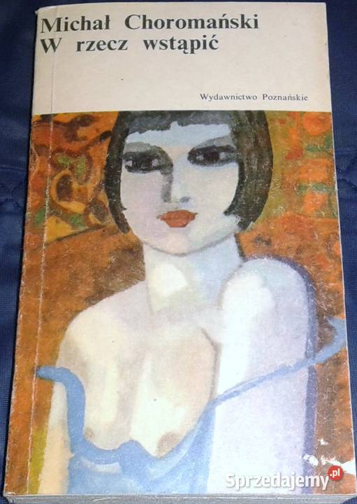 W rzecz wstąpić Michał Choromański Książki i Podręczniki