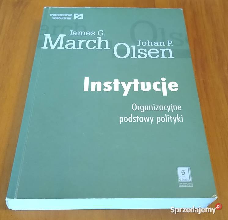 Instytucje organizacyjne podstawy polityki James ISBN 8373831711 Gdańsk