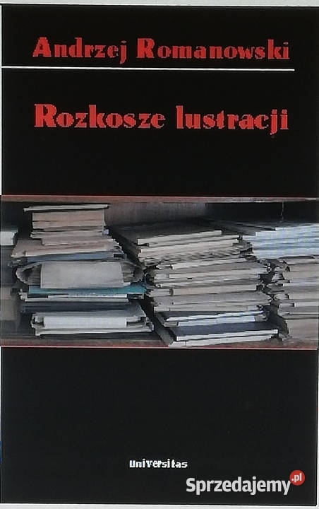 Rozkosze lustracji Książki naukowe i popularnonaukowe Łódź