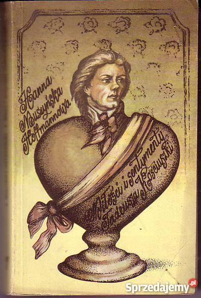 9343 MIŁOŚCI I SENTYMENTY TADEUSZA KOŚCIUSZKI małopolskie sprzedam