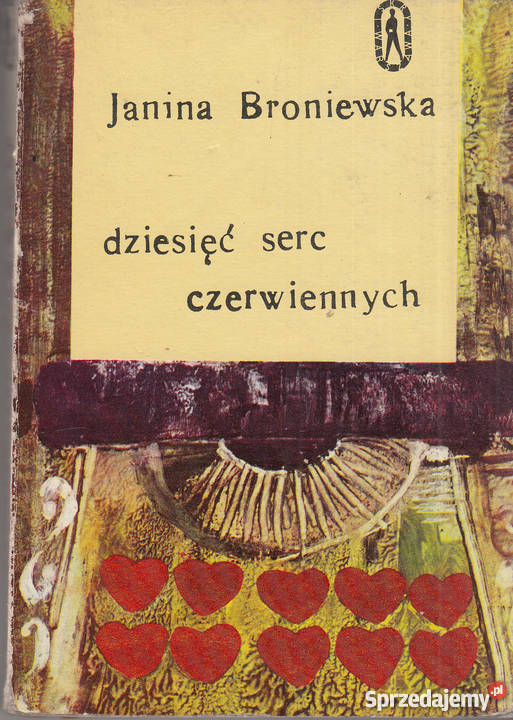 03232 DZIESIĘĆ SERC CZERWONYCH JANINA BRONIEWSKA Proza i poezja małopolskie Czyrna