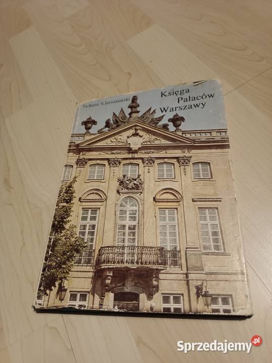 Tadeusz S Jaroszewski Księga Pałaców Warszawy Kraków