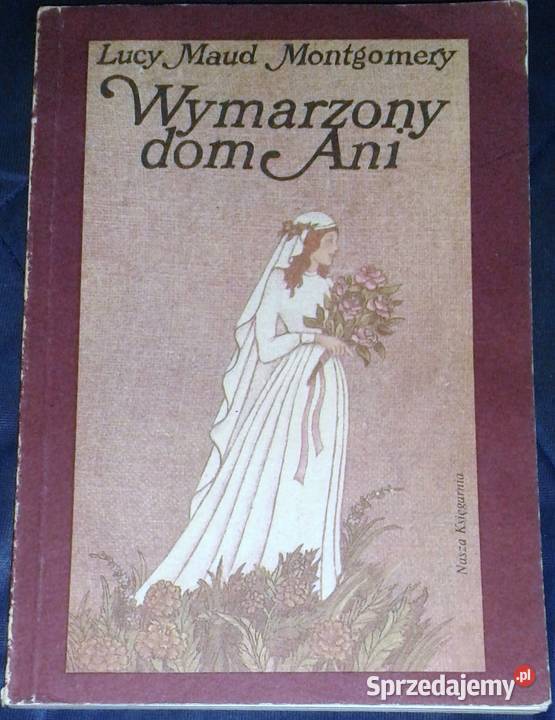 Wymarzony dom Ani Lucy Maud Montgomery Chełm