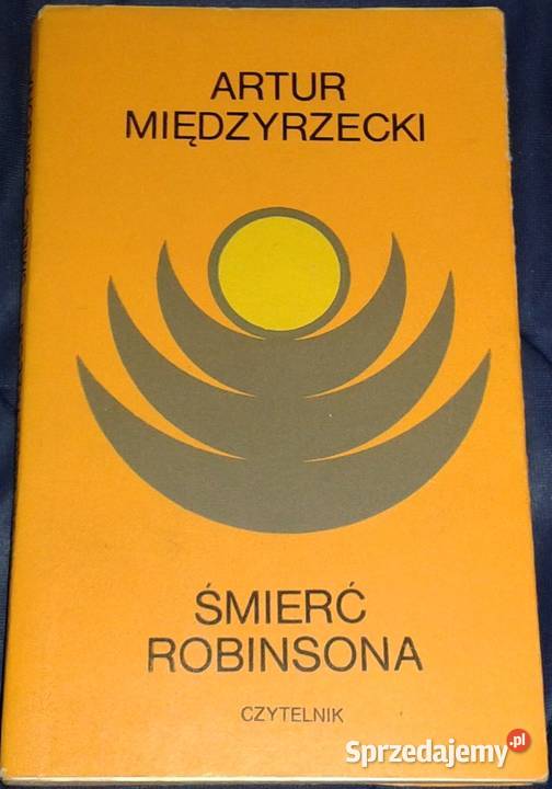 Śmierć Robinsona Artur Międzyrzecki miękka z obwolutą lubelskie Chełm sprzedam
