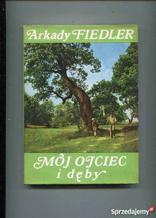 Mój ojciec i dęby Rok wydania 1978 Szczecin
