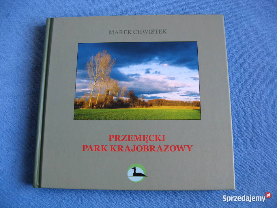 Marek Chwistek Przemęcki Park Krajobrazowy wielkopolskie Poznań sprzedam