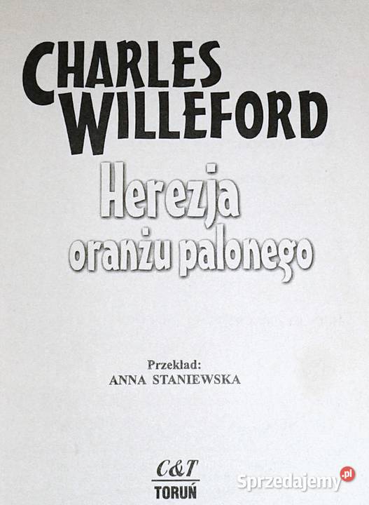 Herezja oranżu palonego Charles Willeford Rok wydania 2004 Chełm