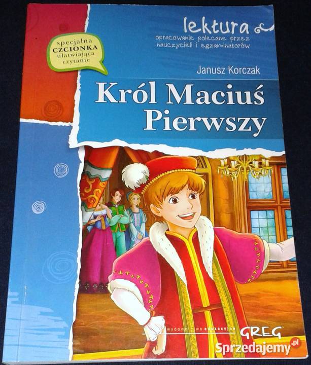 Król Maciuś Pierwszy Lektura z opracowaniem miękka lubelskie Chełm