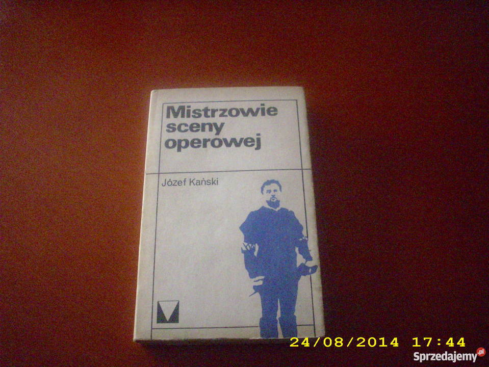 Mistrzowie sceny operowej J Kański Rok wydania 1974 Goleniów