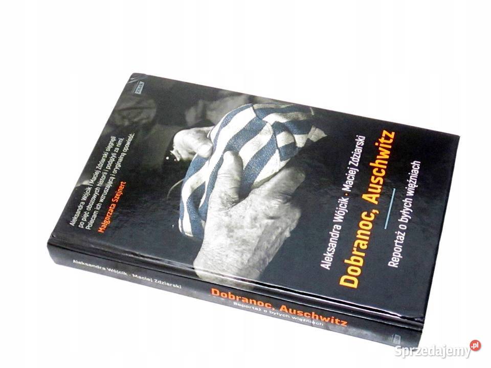 Dobranoc Auschwitz Aleksandra Wójcik reportaż, literatura faktu mazowieckie Żukowo