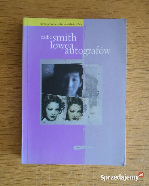 Zadie Smith Łowca autografów Parczew