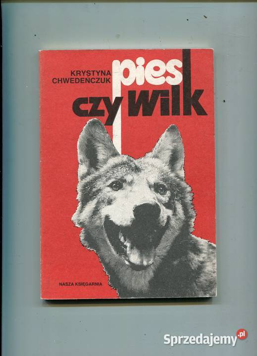 Pies czy wilk Krystyna Chwedeńczuk Szczecin