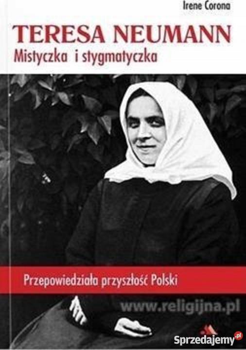 Teresa Neumann Mistyczka i stygmatyczka literatura piękna - proza zagraniczna Bądkowo