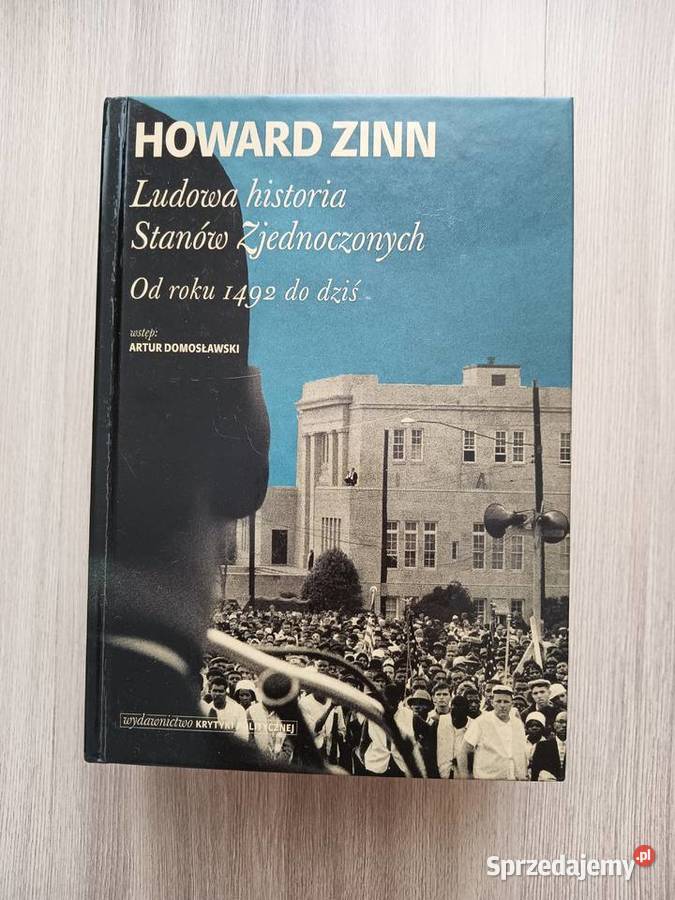 Ludowa historia Stanów Zjednoczonych Howard Zinn Rok wydania 2016 Kraków sprzedam