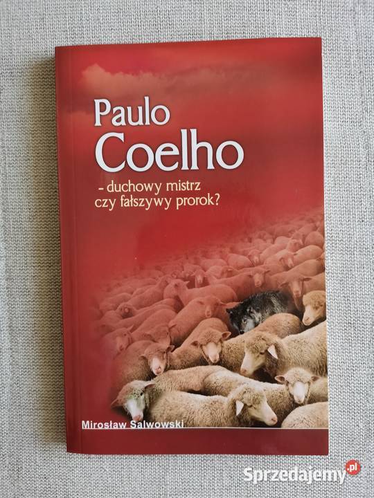 Paulo Coelho duchowy mistrz czy fałszywy prorok Rok wydania 2004
