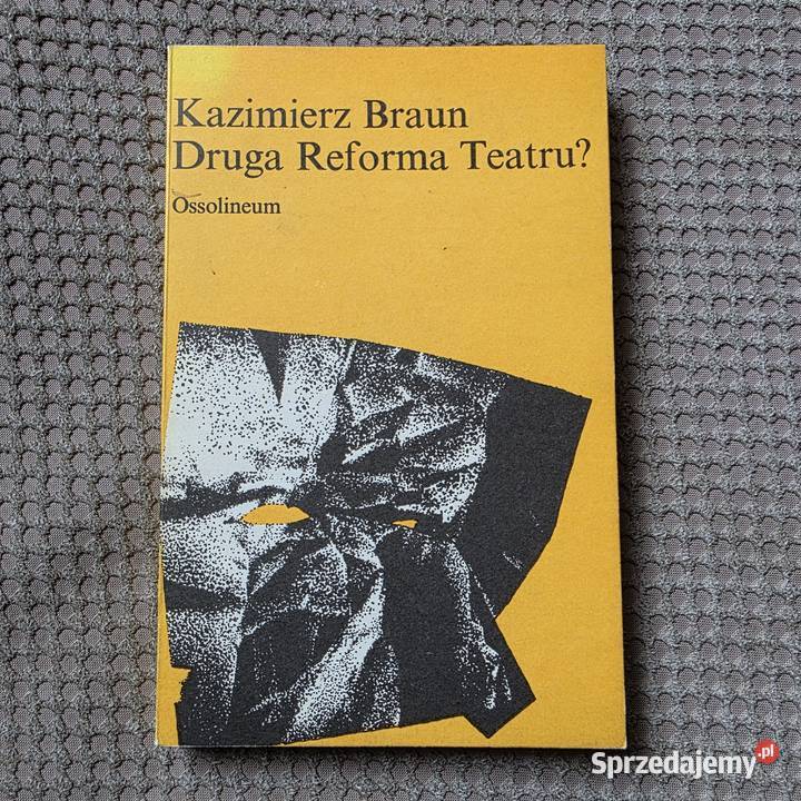 Kazimierz Braun Druga Reforma Teatru Kraków