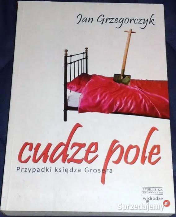 Cudze pole Przypadki księdza Grosera Jan