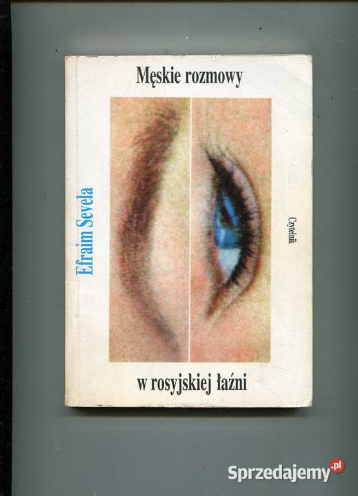 Męskie rozmowy w rosyjskiej łaźni Efraim Sevela Rok wydania 1993 zachodniopomorskie