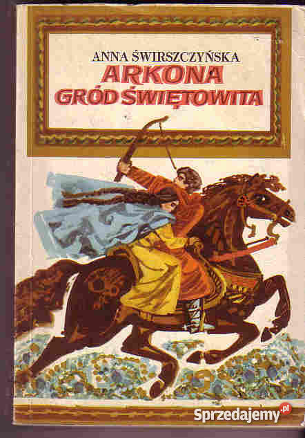 3682 ARKONA GRÓD ŚWIĘTOWITA ANNA ŚWIRSZCZYŃSKA Czyrna